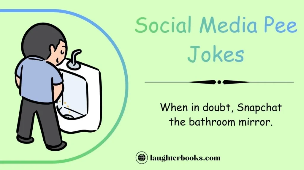 Social Media Pee Jokes