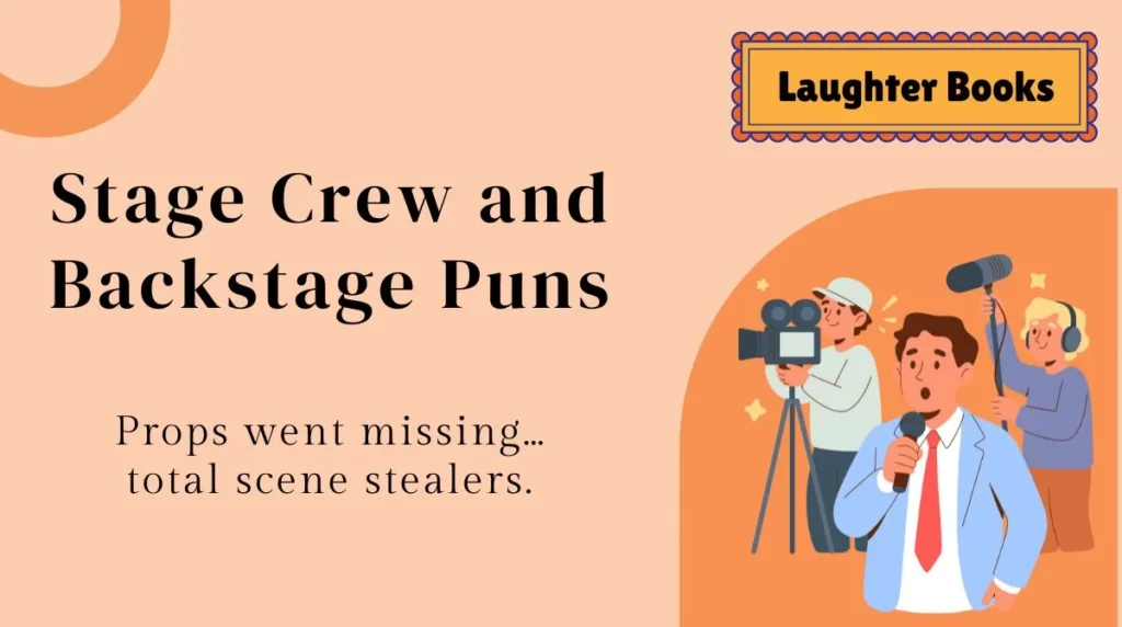 Stage Crew and Backstage Puns