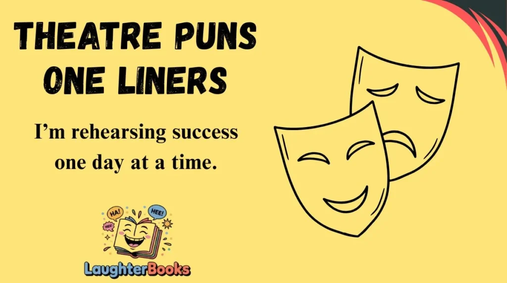 Theatre Puns One Liners