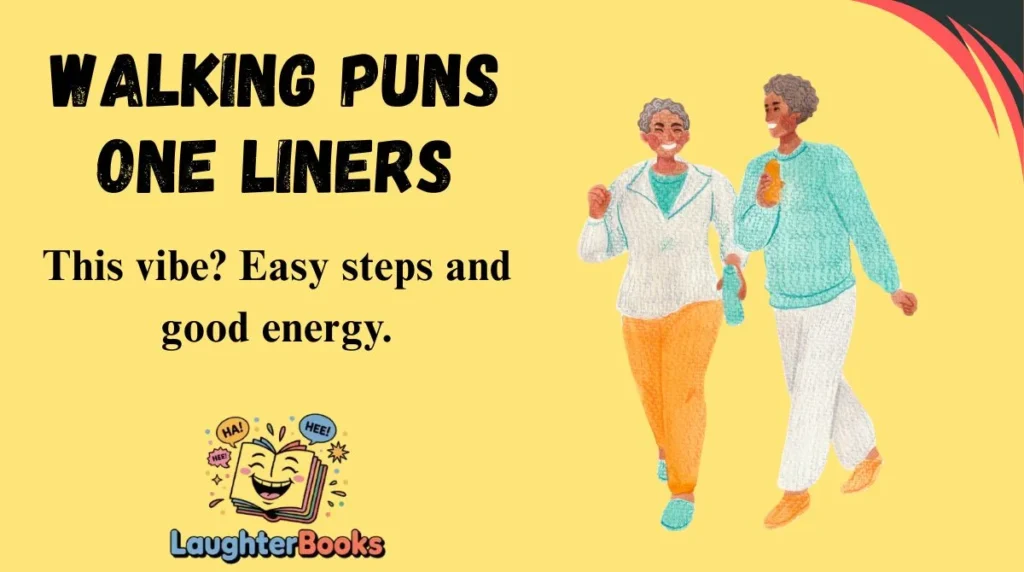 Walking Puns One Liners