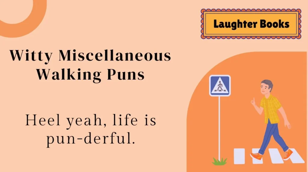 Witty Miscellaneous Walking Puns