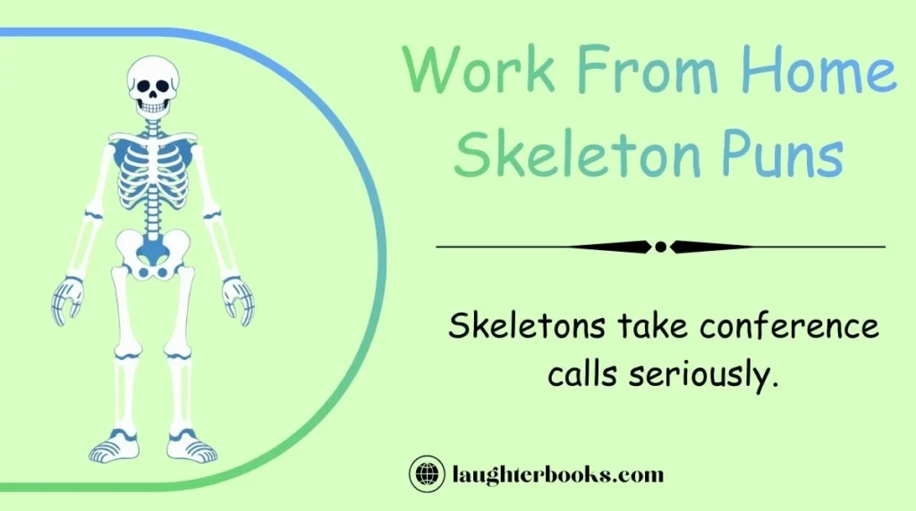 Work From Home Skeleton Puns