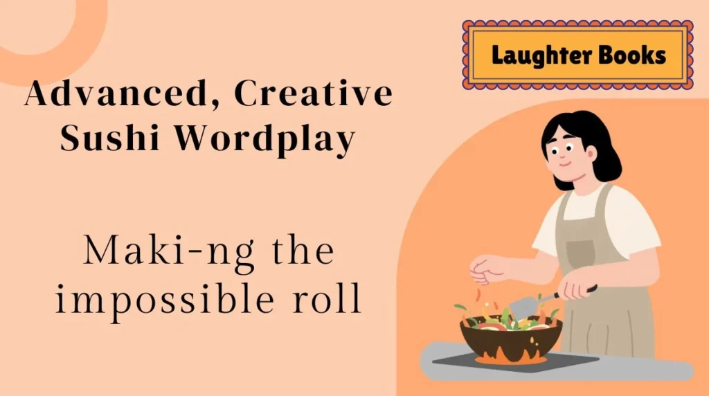 Advanced, Creative Sushi Wordplay
