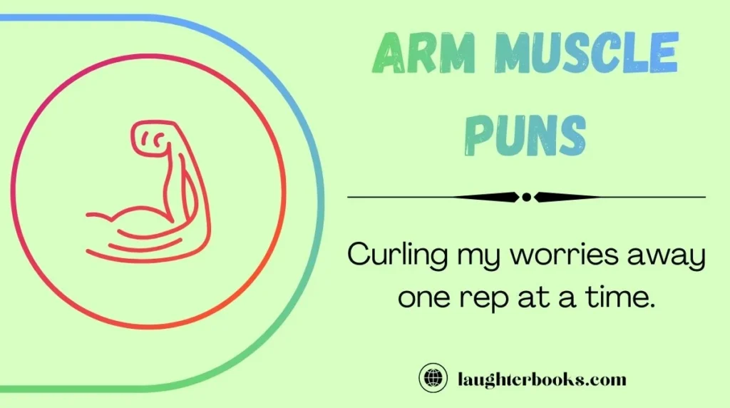 Arm Muscle Puns
