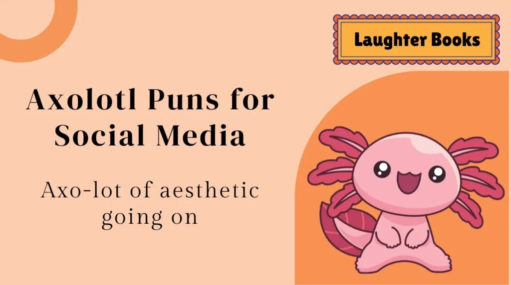 Axolotl Puns for Social Media