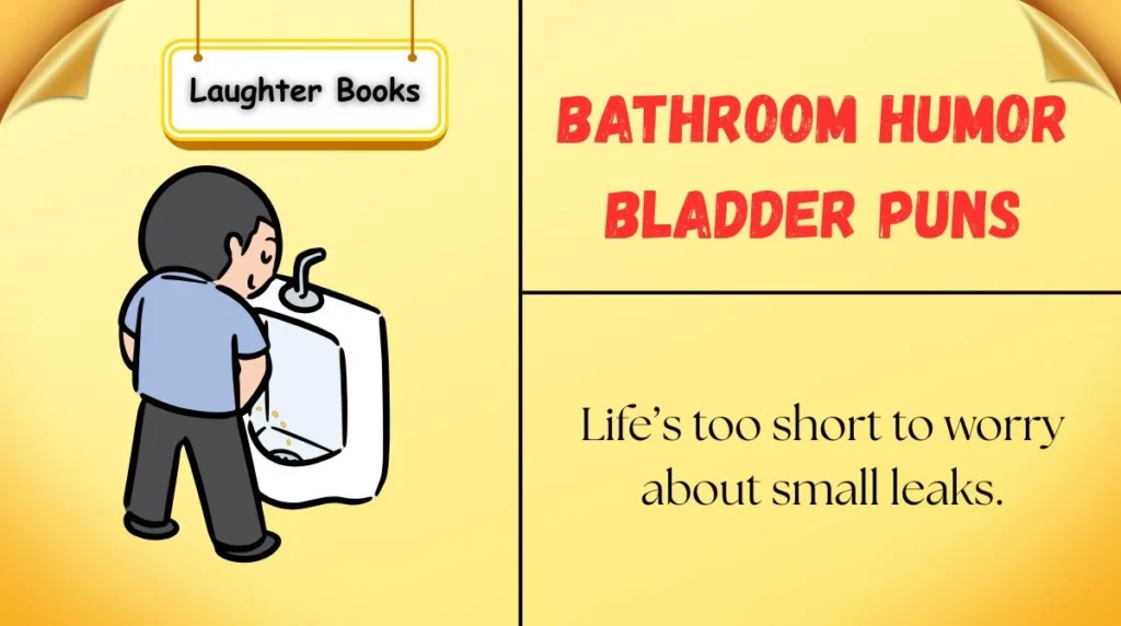 Bathroom Humor Bladder Puns