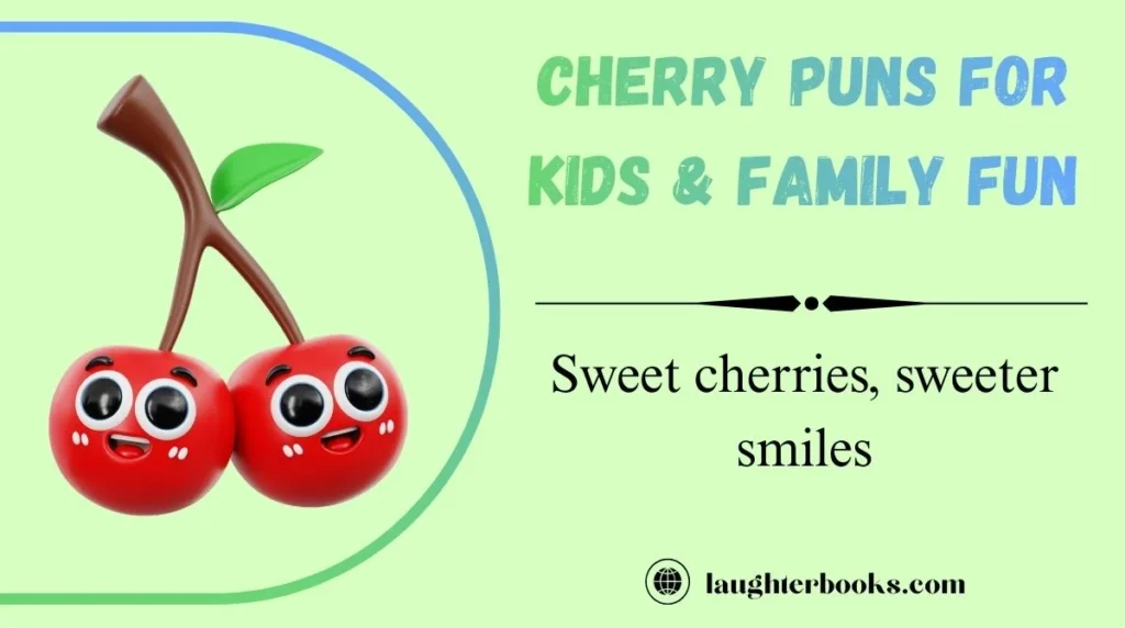 Cherry Puns for Kids & Family Fun