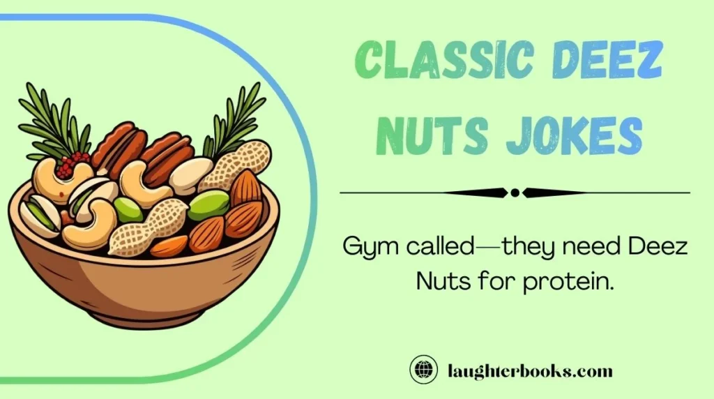 Classic Deez Nuts Jokes