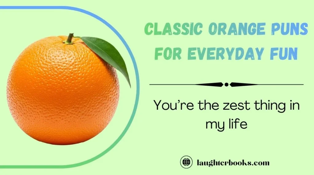 Classic Orange Puns for Everyday Fun