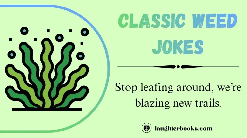 Classic Weed Jokes