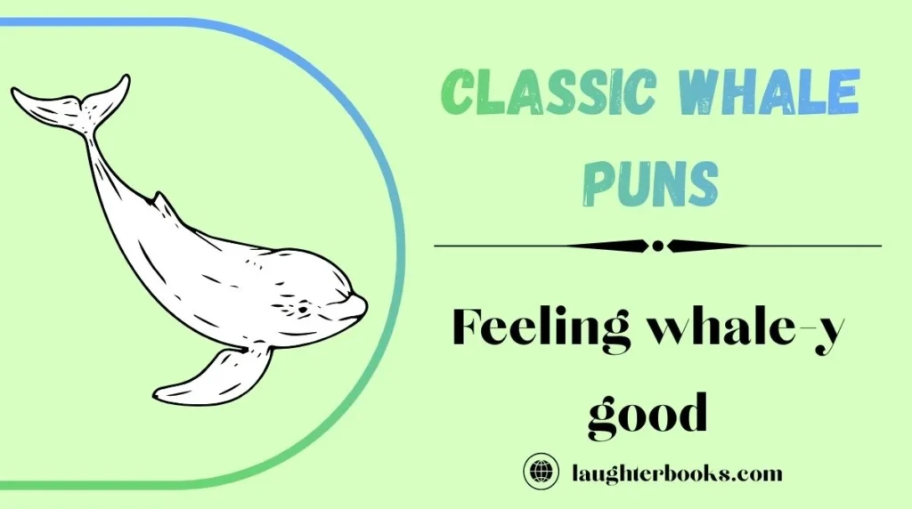 Classic Whale Puns