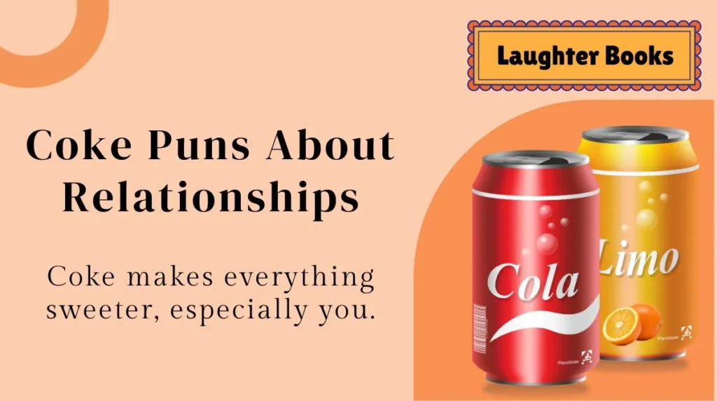 Coke Puns About Relationships