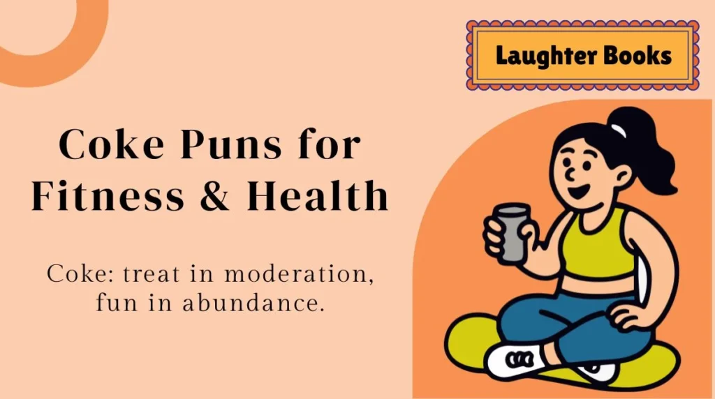 Coke Puns for Fitness & Health
