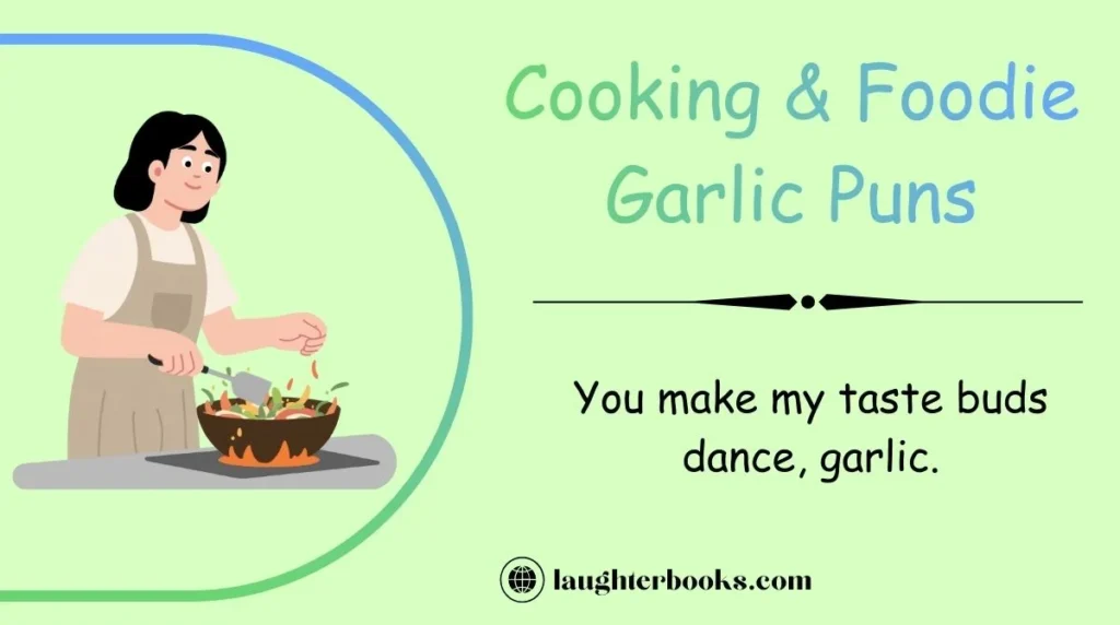 Cooking & Foodie Garlic Puns