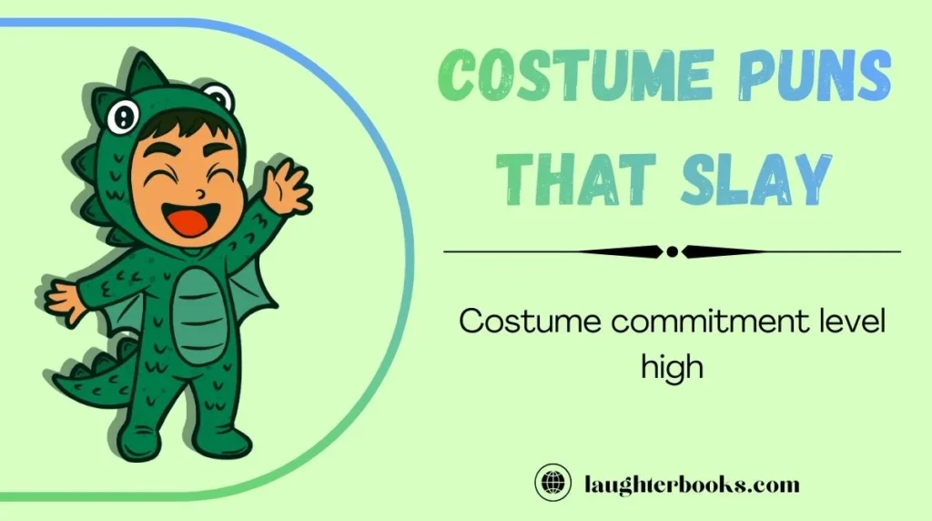 Costume Puns That Slay