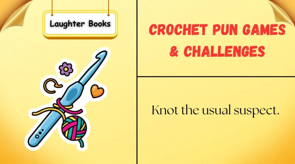 Crochet Pun Games & Challenges