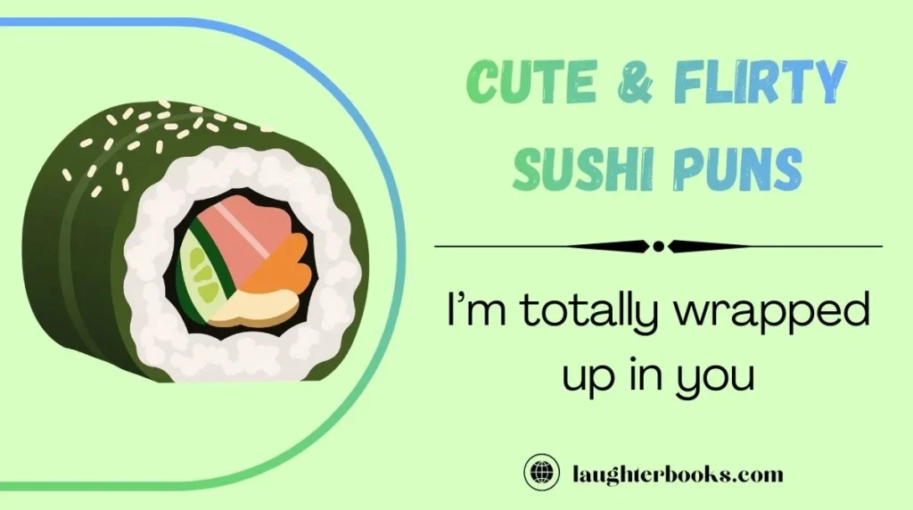 Cute & Flirty Sushi Puns