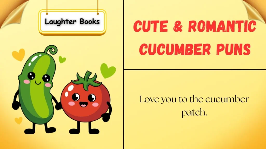 Cute & Romantic Cucumber Puns