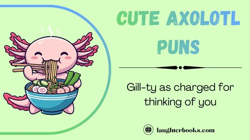 Cute Axolotl Puns