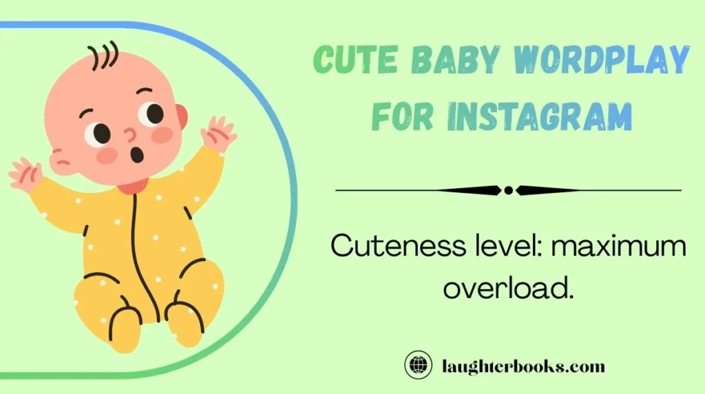 Cute Baby Wordplay for Instagram