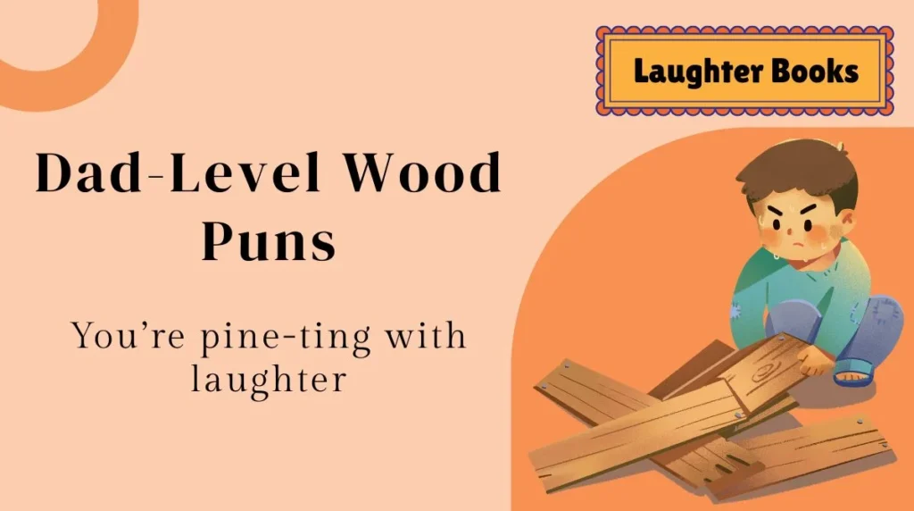 Dad-Level Wood Puns