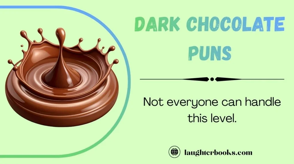 Dark Chocolate Puns