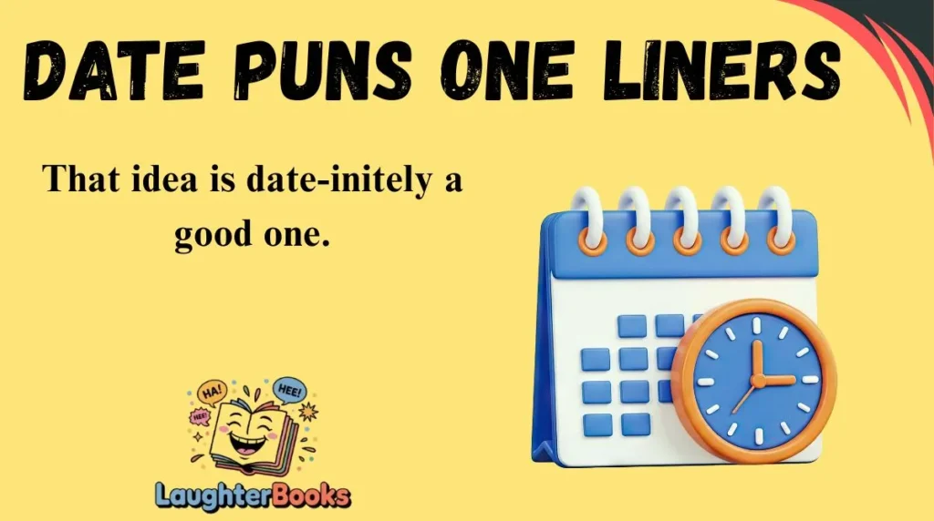 Date Puns One Liners