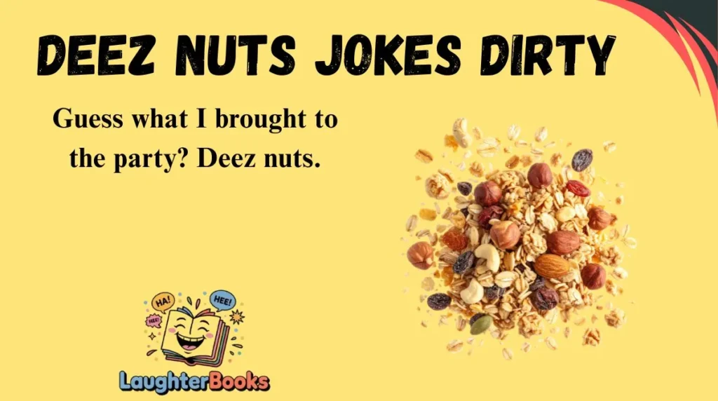 Deez Nuts Jokes Dirty