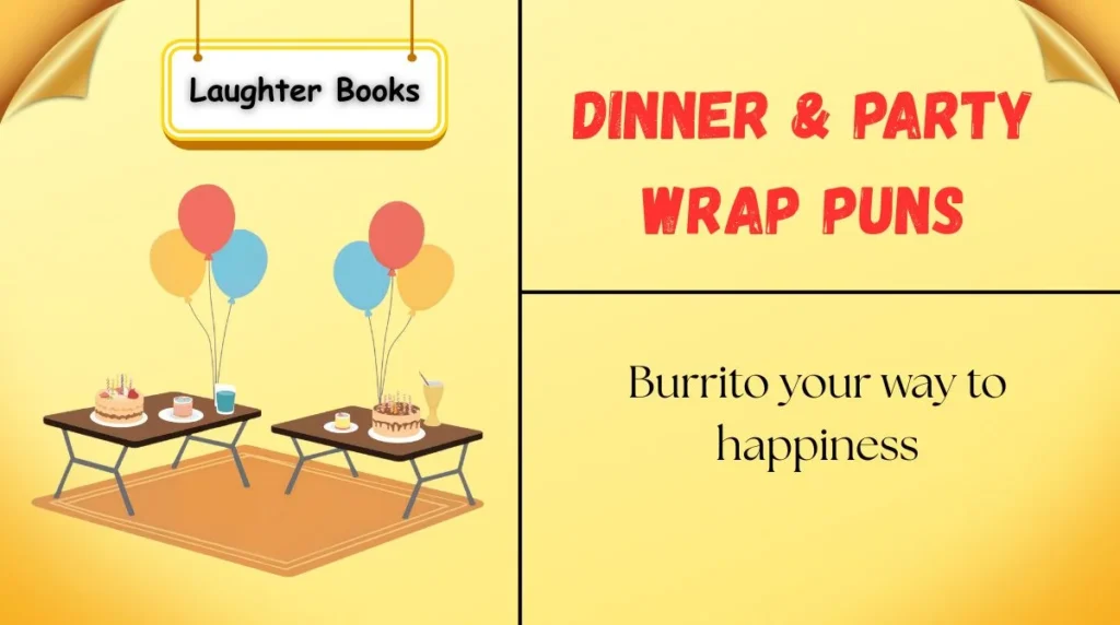 Dinner & Party Wrap Puns