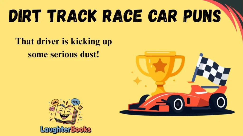 Dirt Track Race Car Puns