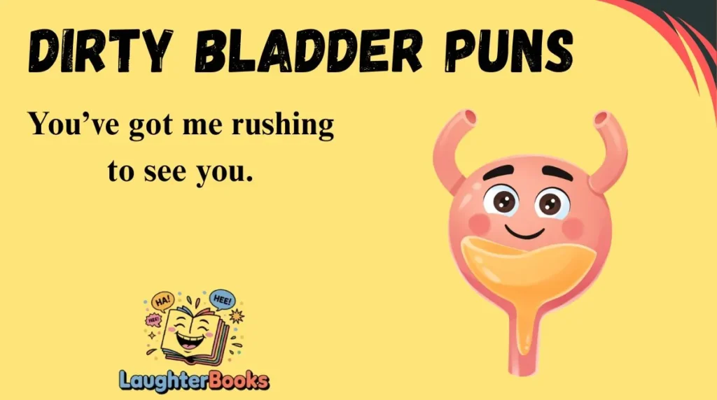 Dirty Bladder Puns
