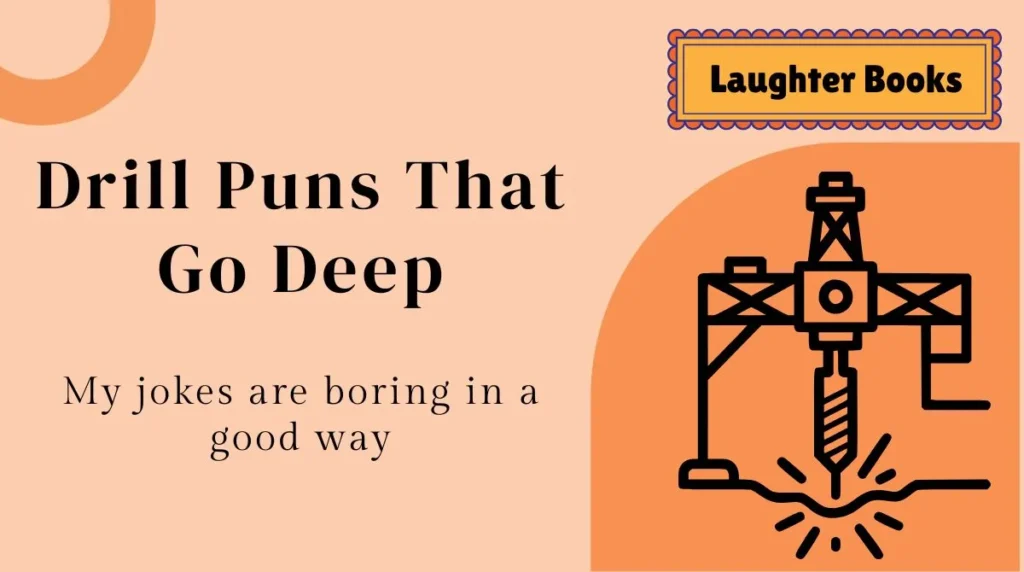 Drill Puns That Go Deep