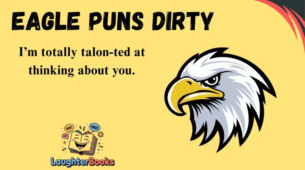 Eagle Puns Dirty