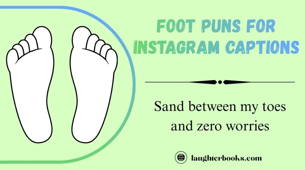 Foot Puns for Instagram Captions