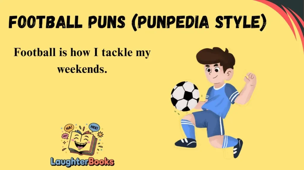 Football Puns (Punpedia Style)