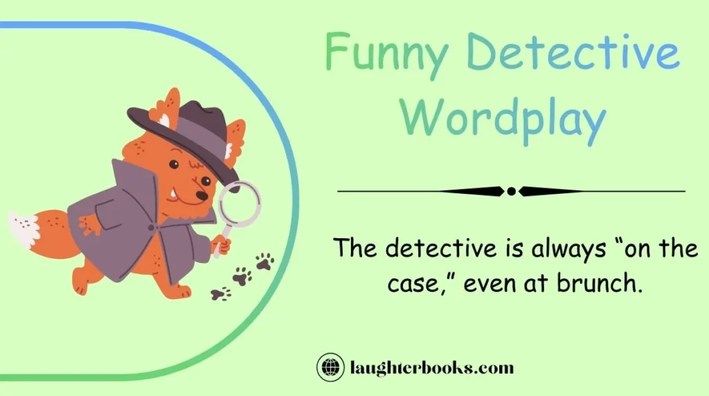 Funny Detective Wordplay