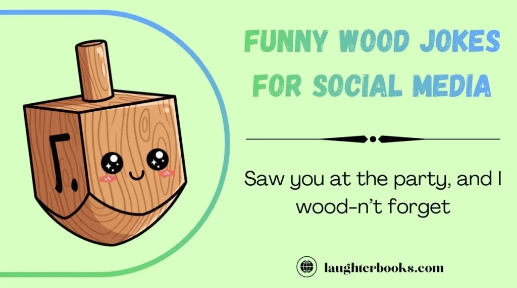 Funny Wood Jokes for Social Media