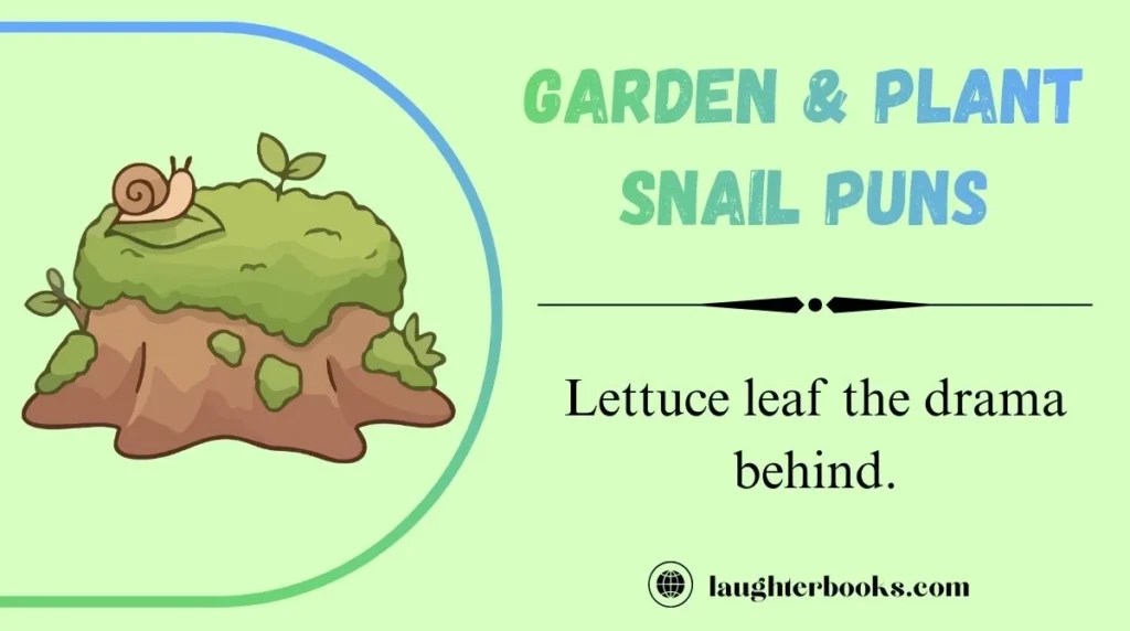 Garden & Plant Snail Puns