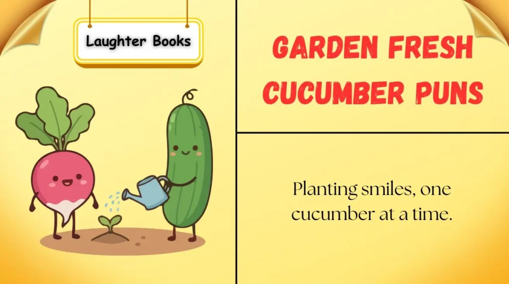 Garden Fresh Cucumber Puns