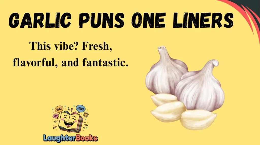 Garlic Puns One Liners