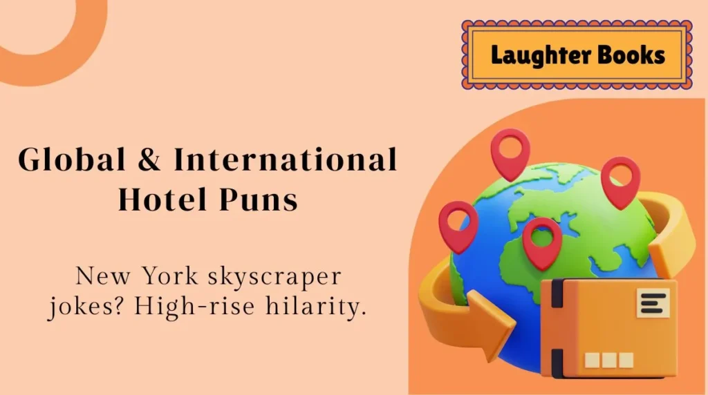 Global & International Hotel Puns