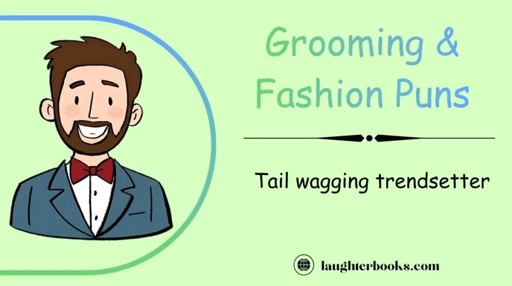 Grooming & Fashion Puns