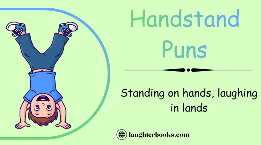 Handstand Puns