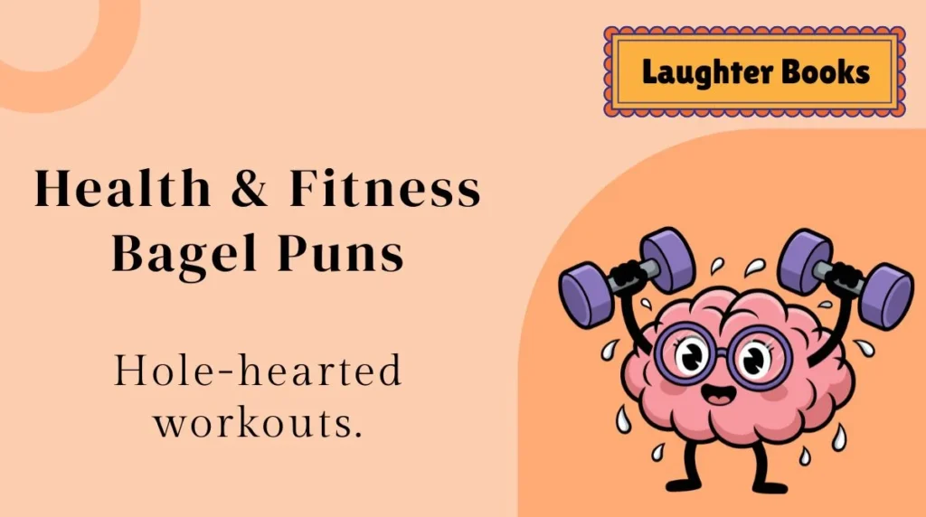 Health & Fitness Bagel Puns
