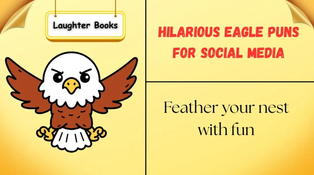 Hilarious Eagle Puns for Social Media