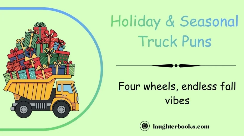 Holiday & Seasonal Truck Puns
