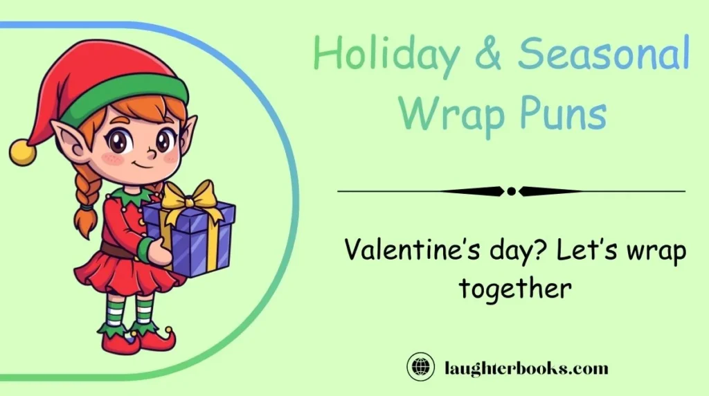 Holiday & Seasonal Wrap Puns