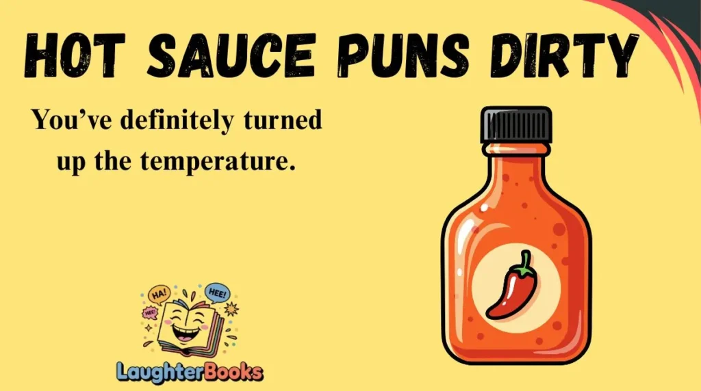 Hot Sauce Puns Dirty