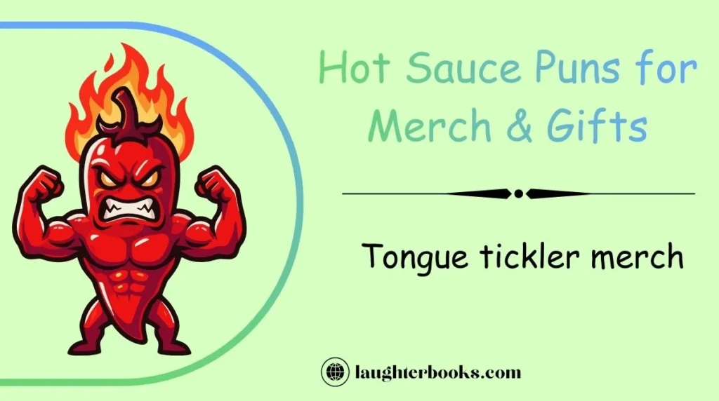 Hot Sauce Puns for Merch & Gifts