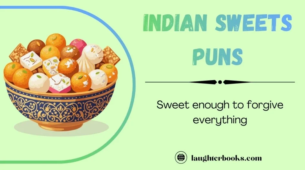 Indian Sweets Puns